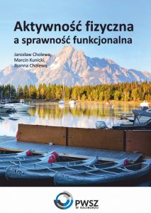 Book Cover: Jarosław Cholewa, Marcin Kunicki, Joanna Cholewa - Aktywność fizyczna a sprawność funkcjonalna
