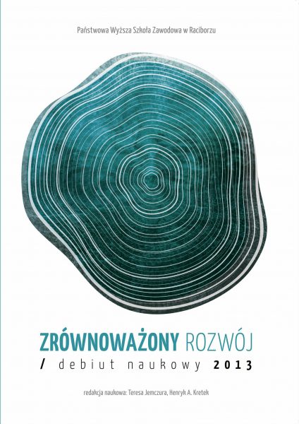 Book Cover: Red. nauk. Teresa Jemczura, Henryk A. Kretek - Zrównoważony rozwój. Debiut naukowy 2013