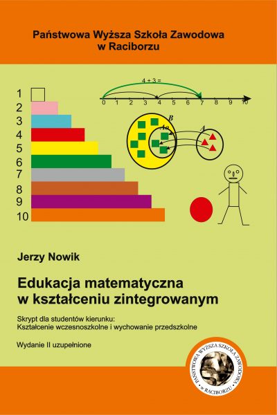Book Cover: Jerzy Nowik - Edukacja matematyczna w kształceniu zintegrowanym. Skrypt dla studentów kierunku kształcenie wczesnoszkolne i wychowanie przedszkolne. Wydanie 2 uzupełnione