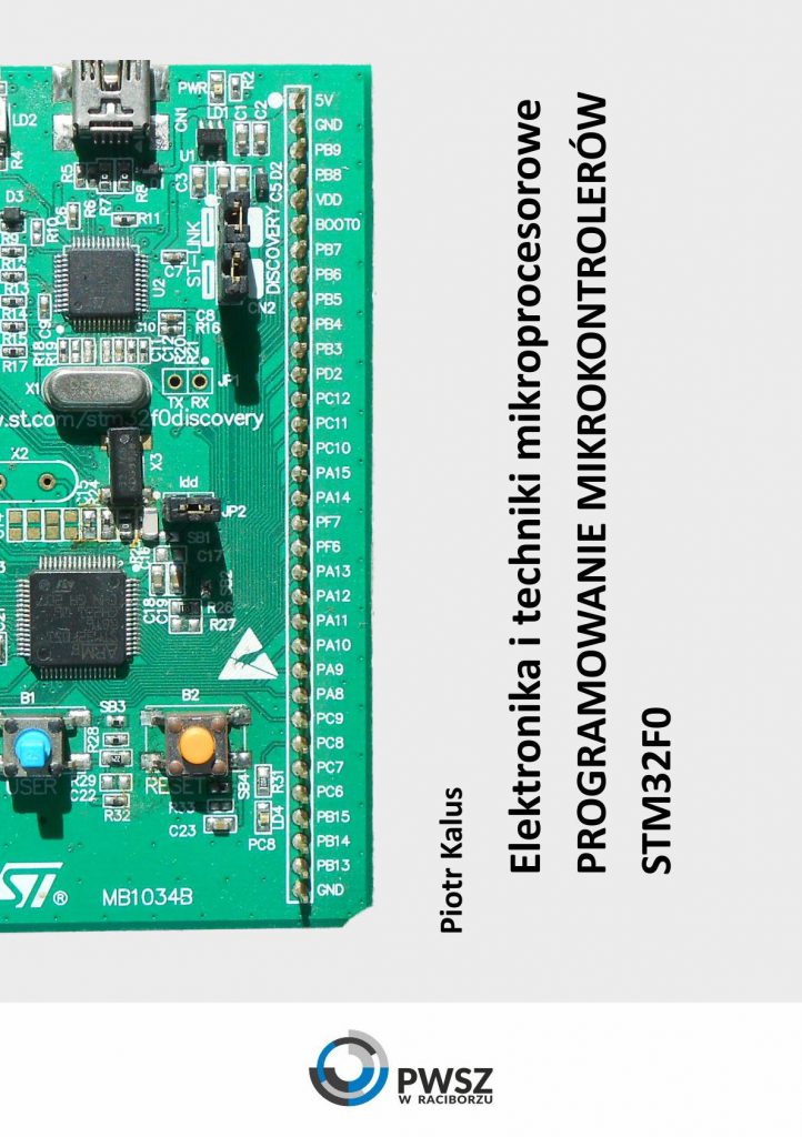 Book Cover: Piotr Kalus - Elektronika i techniki mikroprocesorowe: programowanie mikrokontrolerów STM32F0