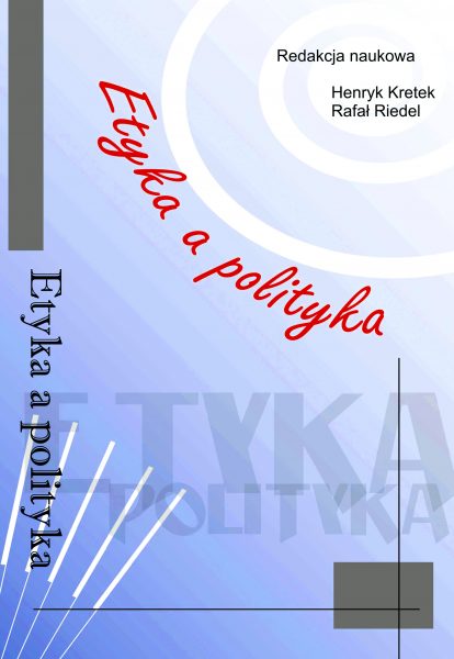 Book Cover: Red. nauk. Henryk Kretek, Rafał Riedel - Etyka a polityka