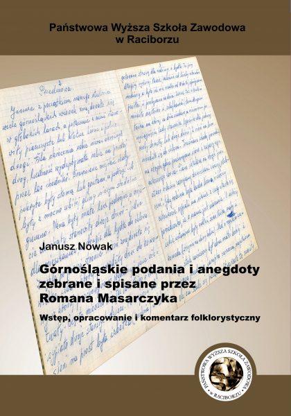 Book Cover: Janusz Nowak - Górnośląskie podania i anegdoty zebrane i spisane przez Romana Masarczyka. Wstęp, opracowanie i komentarz folklorystyczny