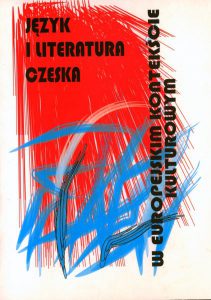 Book Cover: Red. nauk. Mieczysław Balowski, Jiří Svoboda - Język i literatura czeska w europejskim  kontekście kulturowym