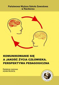 Book Cover: Red. nauk. Adam Musioł - Komunikowanie się a jakość życia człowieka. Perspektywa pedagogiczna