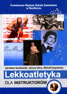 Book Cover: Jarosław Gasilewski, Michał Szepelawy, Red. nauk. Janusz Iskra - Lekkoatletyka dla instruktorów