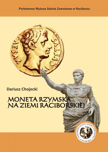 Book Cover: Dariusz Chojecki - Moneta rzymska na ziemi raciborskiej