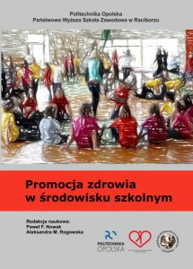 Book Cover: Red. nauk. Paweł F. Nowak, Aleksandra M. Rogowska - Promocja zdrowia w środowisku szkolnym
