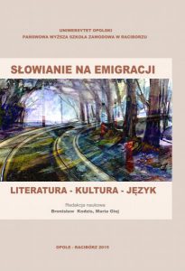 Book Cover: Red. nauk. Bronisław Kodzis, Maria Giej - Słowianie na emigracji. Literatura-kultura-język