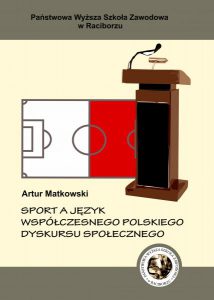 Book Cover: Artur Matkowski - Sport a język współczesnego polskiego dyskursu społecznego