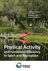 Book Cover: Red. nauk. Jarosław Cholewa, Ivan Uher, Marcin Kunicki, Joanna Cholewa - Physical Activity and Functional Efficiency in Sport and Recreation