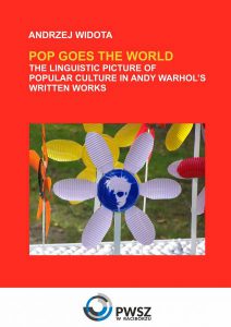Book Cover: Andrzej Widota - Pop goes the world. The linguistic picture of popular culture in Andy Warhol s