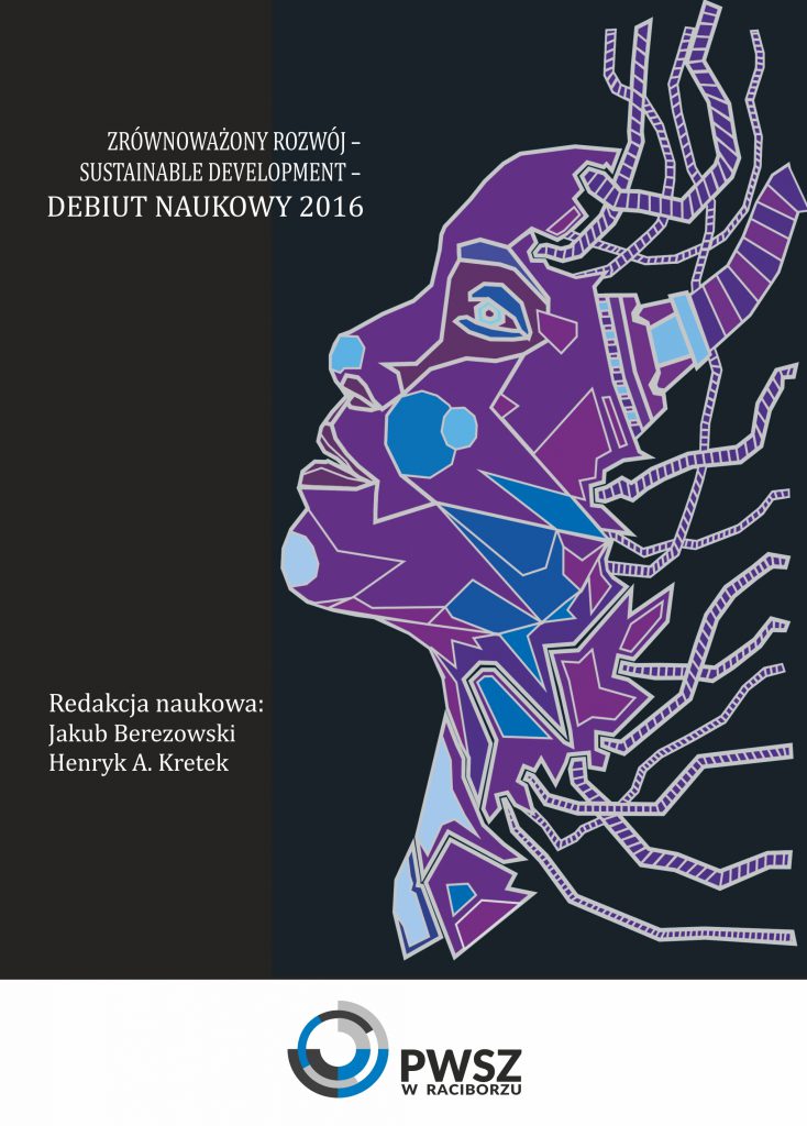 Book Cover: Red. nauk. Jakub Berezowski, Henryk A. Kretek - Zrównoważony rozwój. Sustainable development. Debiut naukowy 2016