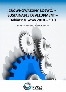Book Cover: Red. nauk. Henryk A. Kretek - Zrównoważony rozwój - Sustainable development - Debiut naukowy 2018. T.10