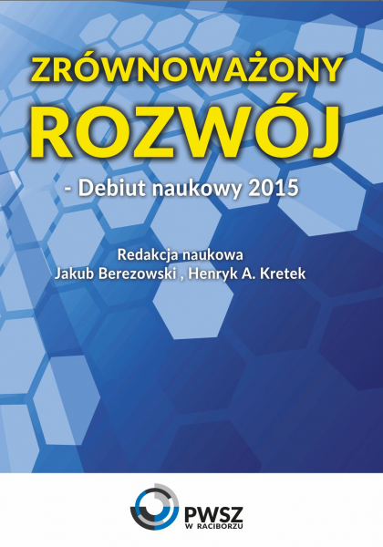 Book Cover: Red. nauk. Jakub Berezowski, Henryk A. Kretek - Zrównoważony rozwój. Debiut naukowy 2015