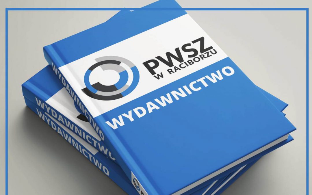 Informacja o terminach dostarczania wniosków wydawniczych do planu wydawniczego Wydawnictwa PWSZ w Raciborzu na 2020 r.