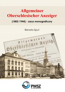 Book Cover: Renata Sput - Allgemeiner Oberschlesischer Anzeiger (1802 – 1944) – zarys monograficzny