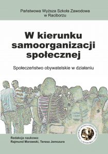Book Cover: Red. nauk. Rajmund Morawski, Teresa Jemczura - W kierunku samoorganizacji społecznej. Społeczeństwo obywatelskie w działaniu