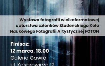 20-lecie Studenckiego Koła Naukowego Fotografii Artystycznej FOTON; Finisaż wystawy RAZEM i OSOBNO