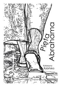 Book Cover: Katarzyna Rybińska Pięta Abrahama