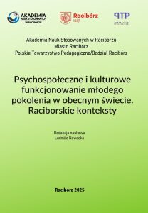 Book Cover: Red. nauk Ludmiła Nowacka Psychospołeczne i kulturowe funkcjonowanie młodego pokolenia w obecnym świecie. Raciborskie konteksty