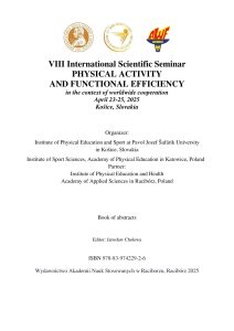 Book Cover: Red. nauk. Jarosław Cholewa VIII International Scientific Seminar PHYSICAL ACTIVITY AND FUNCTIONAL EFFICIENCY in the context of worldwide cooperation April 23-25, 2025 Košice, Slovakia