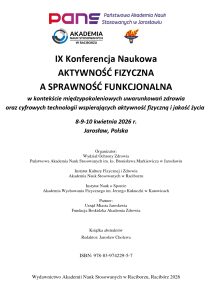 Book Cover: Red. Jarosław Cholewa IX Konferencja Naukowa AKTYWNOŚĆ FIZYCZNA A SPRAWNOŚĆ FUNKCJONALNA w kontekście międzypokoleniowych uwarunkowań zdrowia oraz cyfrowych technologii wspierających aktywność fizyczną i jakość życia 8-9-10 kwietnia 2026 r. Jarosław, Polska